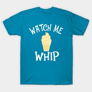 Watch Me Dole Whip T-Shirt